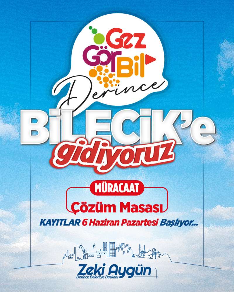 DERİNCE'DEN BİLECİK'E KÜLTÜR GEZİLERİ BAŞLIYOR