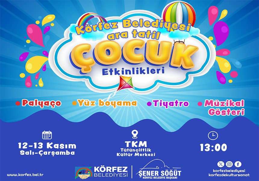 KÖRFEZ’DE ARA TATİL ÇOCUKLAR İÇİN DOLU DOLU GEÇECEK