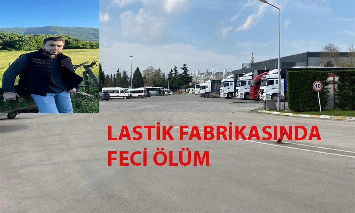 LASTİK FABRİKASINDA MAKİNEYE SIKIŞAN İŞ&Ccedil;İ HAYATINI KAYBETTİ